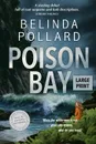 Poison Bay. A Wild Crimes murder mystery (Large Print) - Belinda Pollard