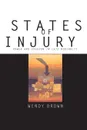 States of Injury. Power and Freedom in Late Modernity - Wendy Brown