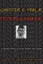 Troublemaker. A Personal History of School Reform since Sputnik - Chester E. Finn Jr.