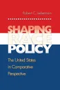 Shaping Race Policy. The United States in Comparative Perspective - Robert Lieberman