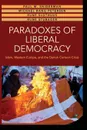 Paradoxes of Liberal Democracy. Islam, Western Europe, and the Danish Cartoon Crisis - Paul M. Sniderman, Michael Bang Petersen, Rune Slothuus