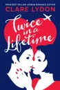 Twice In A Lifetime - Clare Lydon