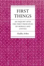 First Things. An Inquiry into the First Principles of Morals and Justice - Hadley Arkes