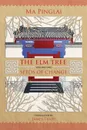 The Elm Tree. Seeds of Change - Ma Pinglai