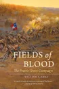 Fields of Blood. The Prairie Grove Campaign - William L. Shea