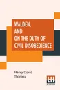 Walden, And On The Duty Of Civil Disobedience - Henry David Thoreau