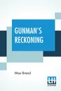 Gunman's Reckoning - Max Brand