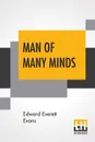 Man Of Many Minds - Edward Everett Evans