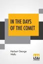 In The Days Of The Comet - Herbert George Wells