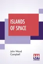 Islands Of Space - John Wood Campbell