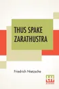 Thus Spake Zarathustra. A Book For All And None; Translated By Thomas Common - Friedrich Nietzsche, Thomas Common