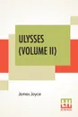 Ulysses (Volume II) - Джеймс Джойс