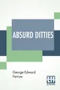 Absurd Ditties - George Edward Farrow