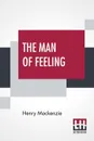 The Man Of Feeling - Henry Mackenzie