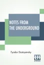 Notes From The Underground - Фёдор Михайлович Достоевский