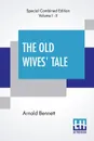 The Old Wives' Tale (Complete) - Arnold Bennett