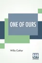 One Of Ours - Willa Cather