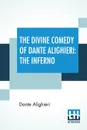 The Divine Comedy Of Dante Alighieri. The Inferno: A Translation With Notes And An Introductory Essay By James Romanes Sibbald - Dante Alighieri, James Romanes Sibbald