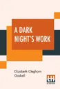 A Dark Night's Work - Elizabeth Cleghorn Gaskell
