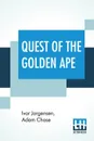 Quest Of The Golden Ape - Ivar Jorgensen, Adam Chase