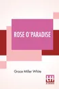 Rose O'Paradise - Grace Miller White