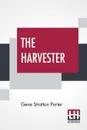 The Harvester - Gene Stratton Porter