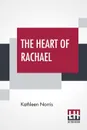 The Heart Of Rachael - Kathleen Norris