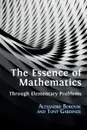 The Essence of Mathematics Through Elementary Problems - Alexandre Borovik, Tony Gardiner