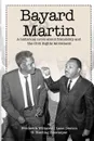 Bayard and Martin. A Historical Novel About Friendship and the Civil Rights Movement - Frederick Williams, Lane Denton, Sterling Zinsmeyer