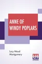 Anne Of Windy Poplars - Lucy Maud Montgomery