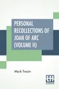 Personal Recollections Of Joan Of Arc (Volume II) - Mark Twain (Samuel Langhorne Clemens)