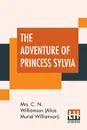 The Adventure Of Princess Sylvia - Mr Williamson (Alice Muriel Williamson)