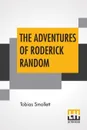 The Adventures Of Roderick Random - Tobias Smollett