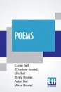 Poems - Currer Bell (Charlotte Bronte), Ellis Bell (Emily Bronte), Acton Bell (Anne Bronte)