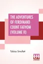 The Adventures Of Ferdinand Count Fathom (Volume II). Complete In Two Parts (Part Ii.), With The Author'S Preface, And An Introduction By G. H. Maynadier - Tobias Smollett
