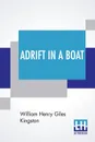 Adrift In A Boat - William Henry Giles Kingston