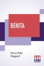 Benita. An African Romance - Henry Rider Haggard
