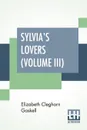 Sylvia's Lovers (Volume III) - Elizabeth Cleghorn Gaskell