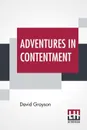 Adventures In Contentment - David Grayson