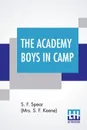 The Academy Boys In Camp - S. F. Spear (Mrs. S. F. Keene)