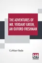 The Adventures Of Mr. Verdant Green, An Oxford Freshman - Cuthbert Bede