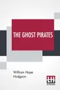 The Ghost Pirates - William Hope Hodgson