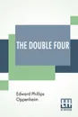 The Double Four - Edward Phillips Oppenheim