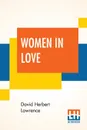 Women In Love - David Herbert Lawrence