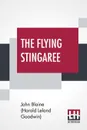 The Flying Stingaree - John Blaine (Harold Leland Goodwin)