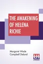 The Awakening Of Helena Richie - Margaret Wade Campbell Deland