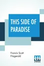 This Side Of Paradise - Francis Scott Fitzgerald