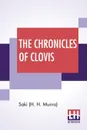 The Chronicles Of Clovis. With An Introduction By A. A. Milne - Saki (H. H. Munro)