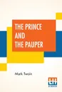 The Prince And The Pauper - Mark Twain (Samuel Langhorne Clemens)