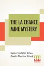 The La Chance Mine Mystery - Susan Carlet Jones (Susan Morrow Jones)